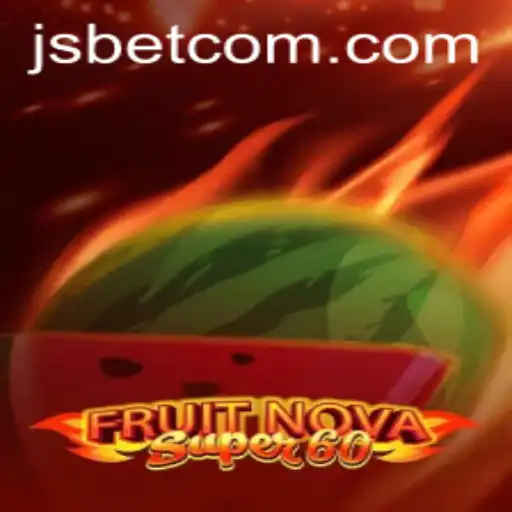Experience the Thrills of FruitNovaSuper60 with JSBet
